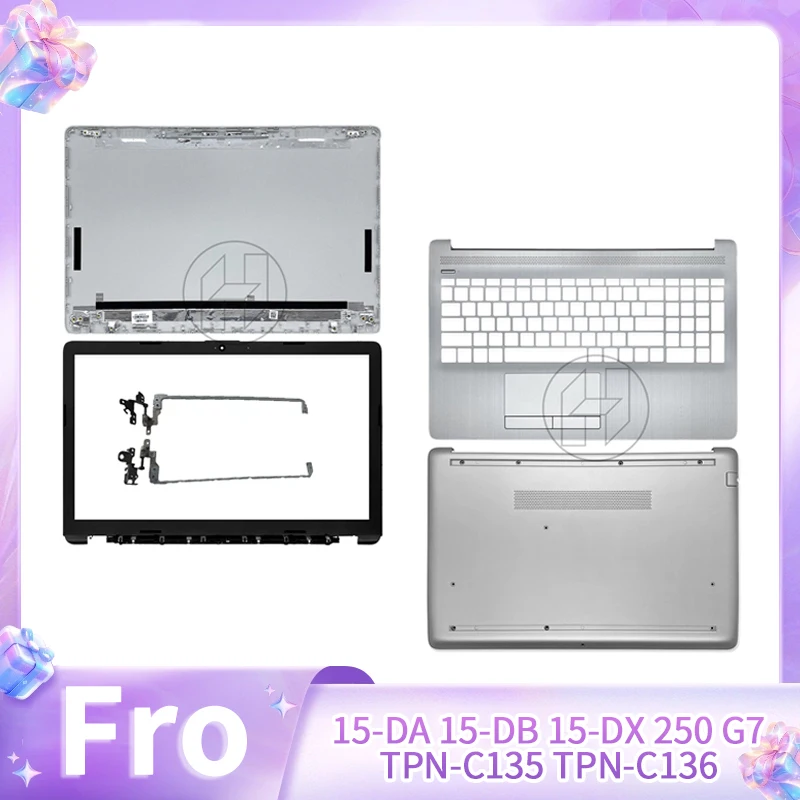 For 15-DA 15-DB 15T-DA 15T-DB TPN-C135 TPN-C136 250 G7 255 G7 LCD Back Cover Bezel Upper Bottom Base Hinges Hingecover Silver
