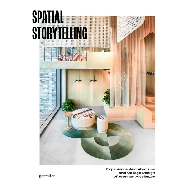 

Spatial Storytelling Gestalten Studio Aisslinger Die Gestalten Verlag 9783967041477 Book