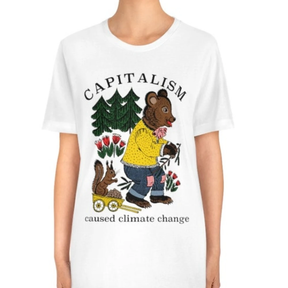 2024 Funny Cute Retro Capitalism Caused Climate Change Cotton TShirt - Climate Change Is Real Shirt - Anti-Capitalist T-Shirt