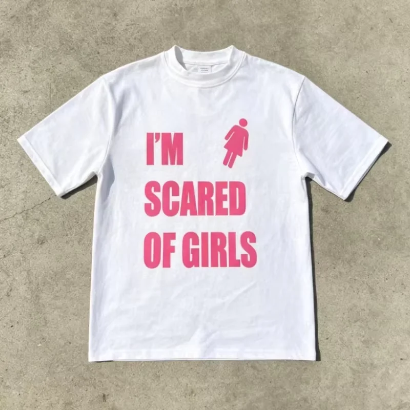 2026 New Streetwear Trendy Slogan Short Sleeve Scared of Girls Print Graphic T Shirt Y2K Hip Hop Men's Clothing Summer T Shirt