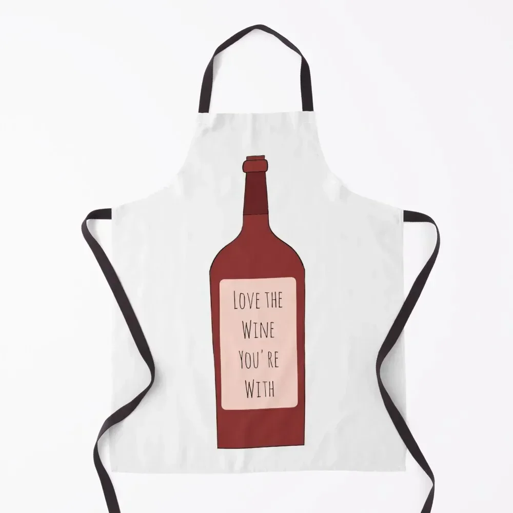 

Love The Wine You're With Apron Customizable Woman kitchen item chefs Household Items Kitchen Apron