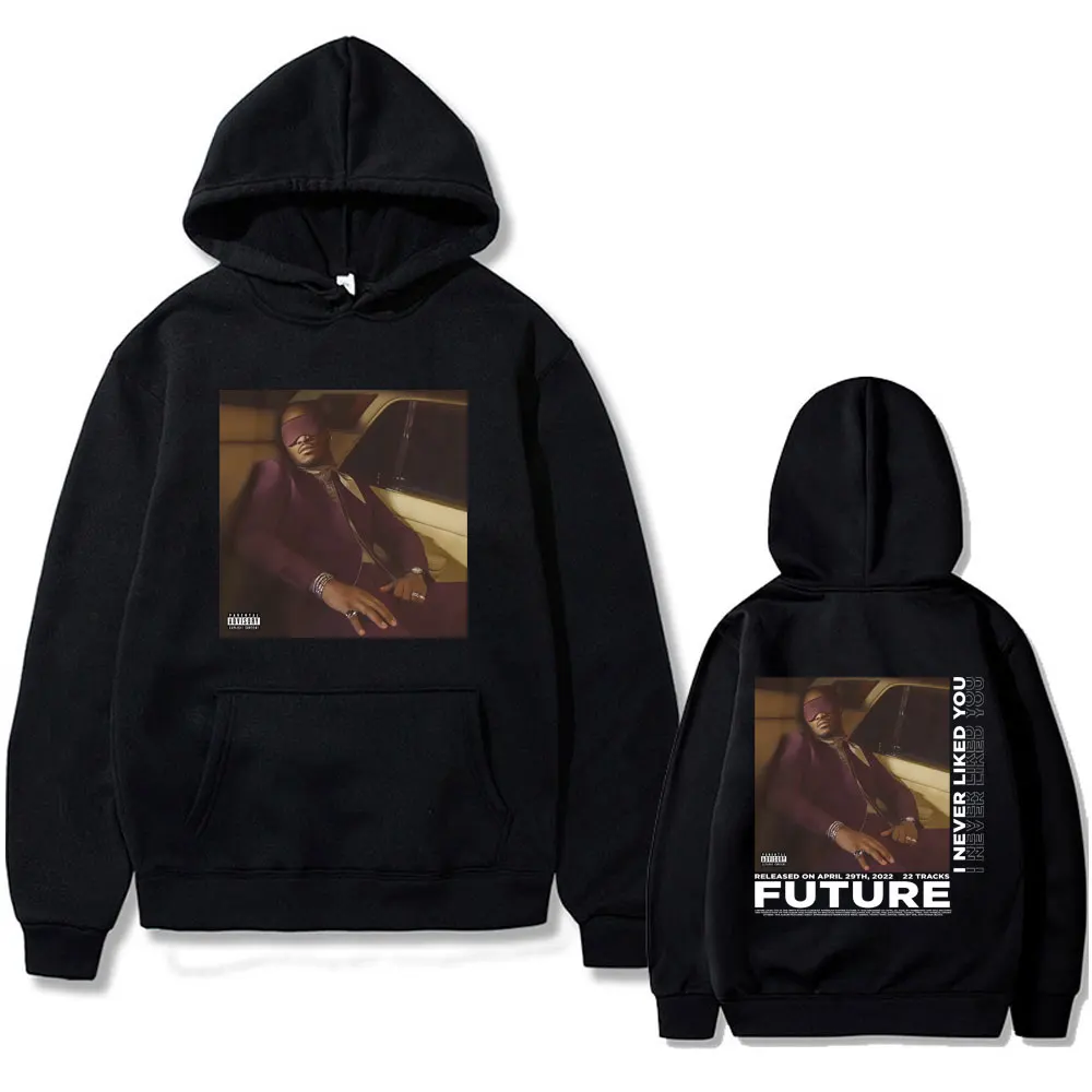 

Rapper Future I Never Liked You Double Sided Graphics Hoodie Men Women Vintage Oversized Sweatshirt Male Hip Hop Fashion Hoodies