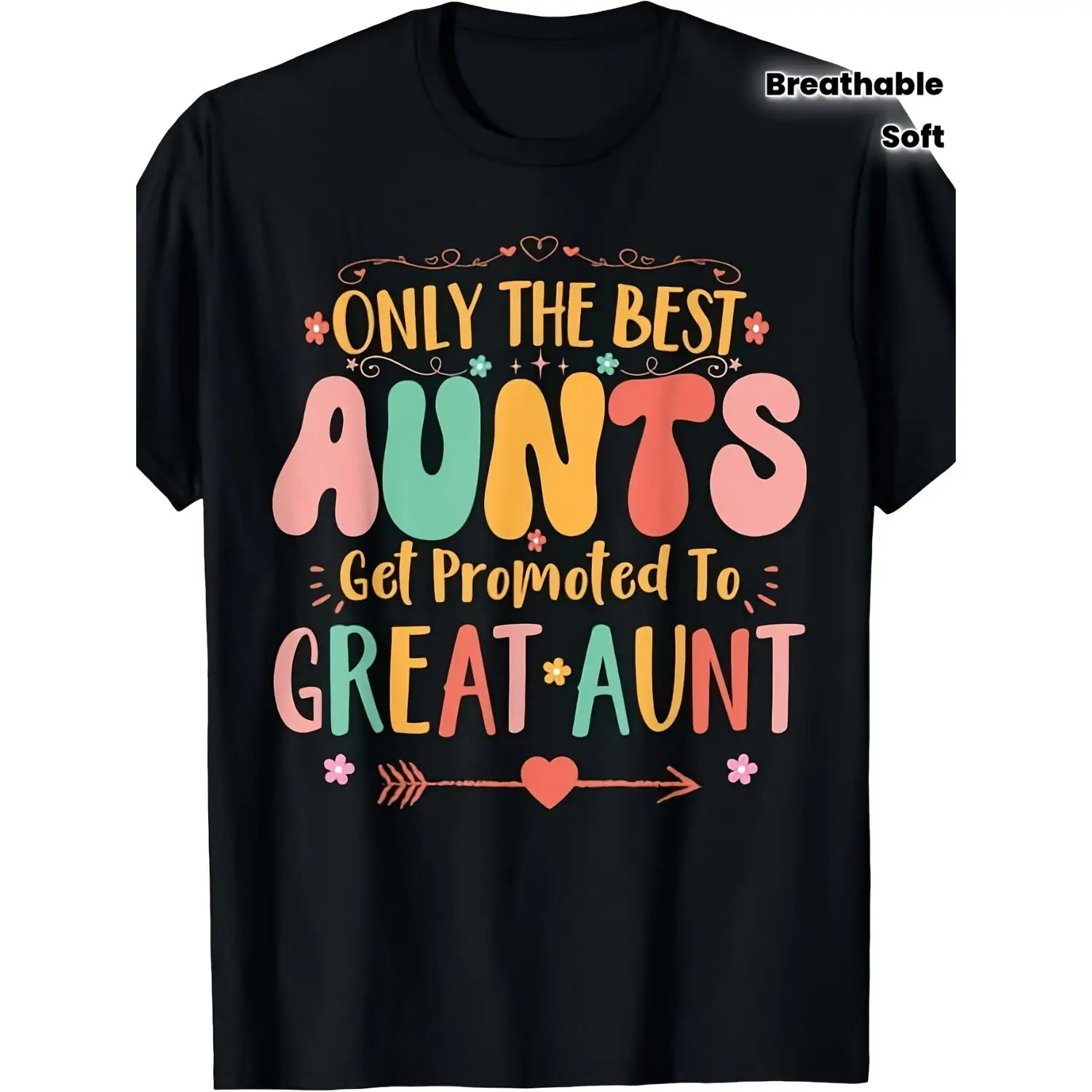 Humorous Aunt Gift Cotton T-Shirt Solely The Best Aunts Get Promoted To Great Aunt Phrase Featuring Floral Hearts Soft Breathable Knit Crew Neck Tee Suitable For Women And Men Auntie Birthday Or Promotion Gift Unisex Style