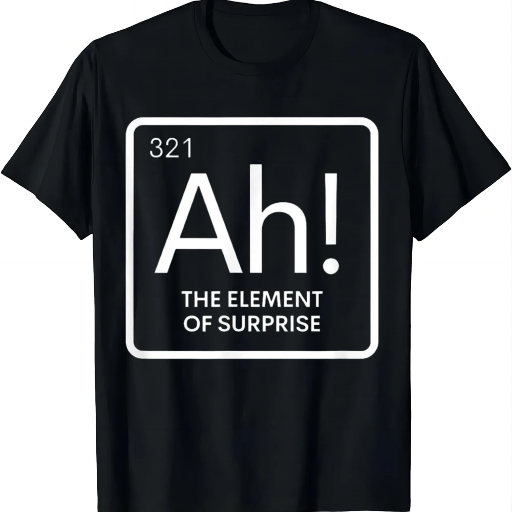 Periodic Element of Surprise Sarcastic Chemistry Science Pun T-Shirt Funny Streetwear Clothing Tops Casual Graphic T Shirts