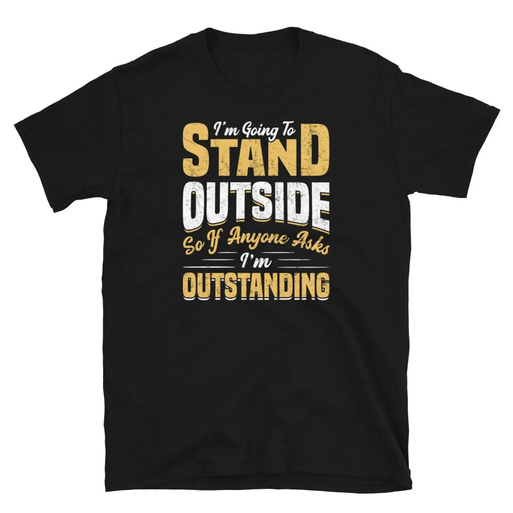 Je vais rester dehors, donc je vais être remarquable - T-shirt unisexe à manches courtes