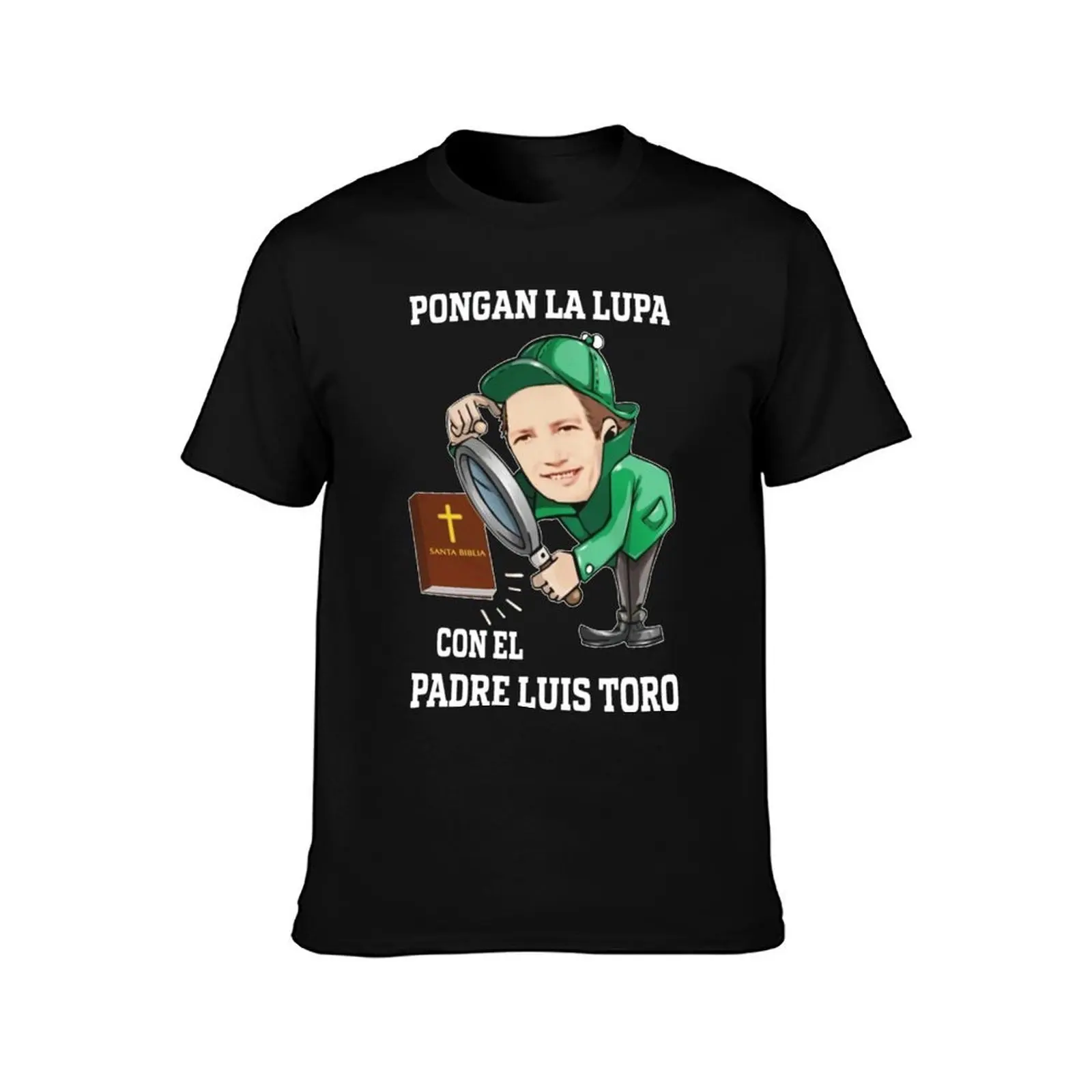 Pongan La Lupa Con El Padre Luis Toro T-Shirt All Weather Casual Short Sleeve T-Shirt