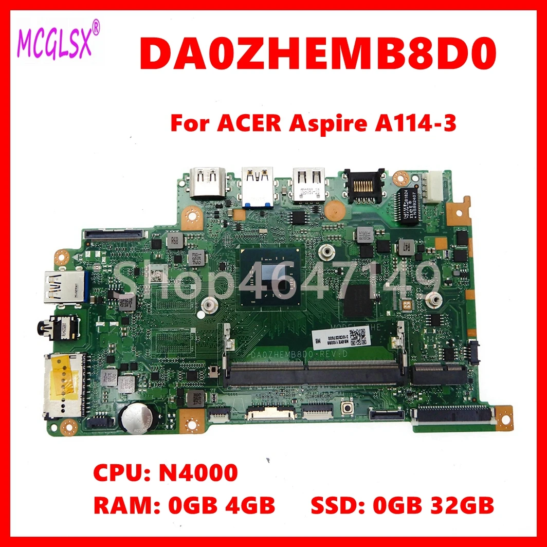 DA0ZHEMB8D0 Mainboard For ACER Aspire A114-3 Laptop Motherboard with N4000 CPU 0GB/4GB RAM 0GB/32GB SSD 100% Fully Tested OK