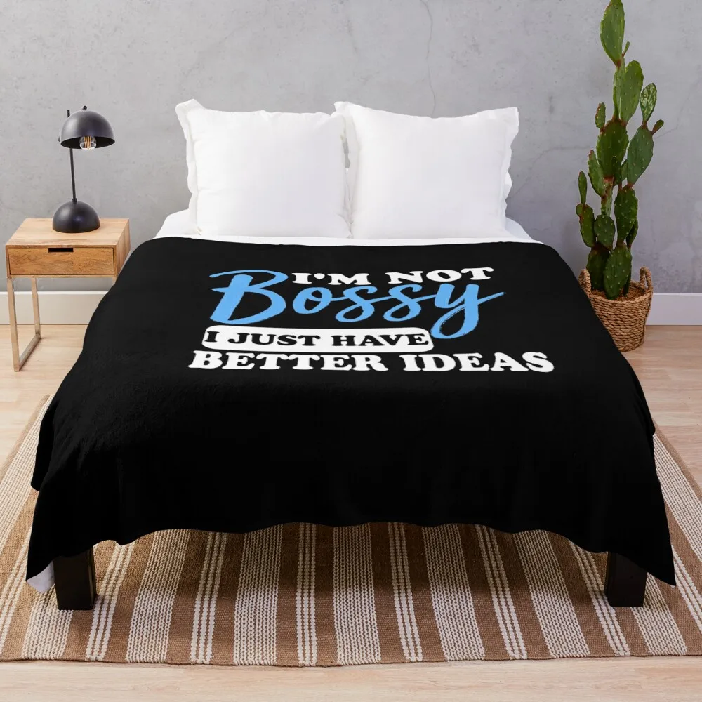 i'm not bossy i just have better ideas Throw Blanket Thin Luxury Brand Blankets