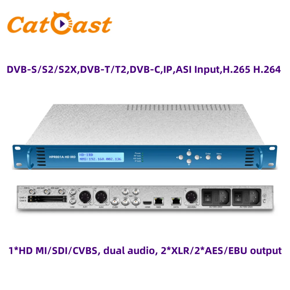 

1*HD MI/SDI/CVBS, dual audio, 2*XLR/2*AES/EBU output DVB-S/S2/S2X,DVB-T/T2,DVB-C Iutput HD IRD