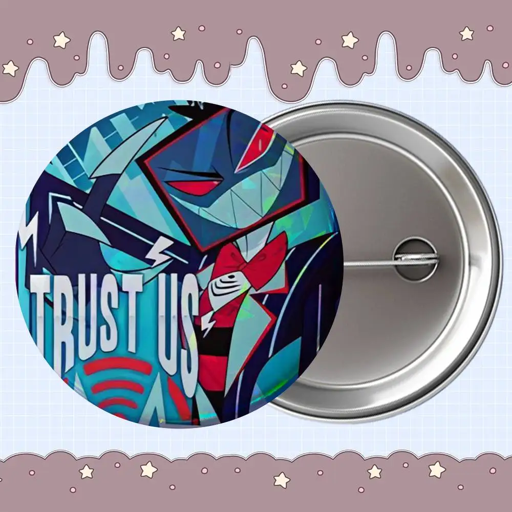 Hazbin Vox H-HotelS Trust Us Creative Round Badge Button Pin Bag Decor Fans Collection Friends Gift Brooch