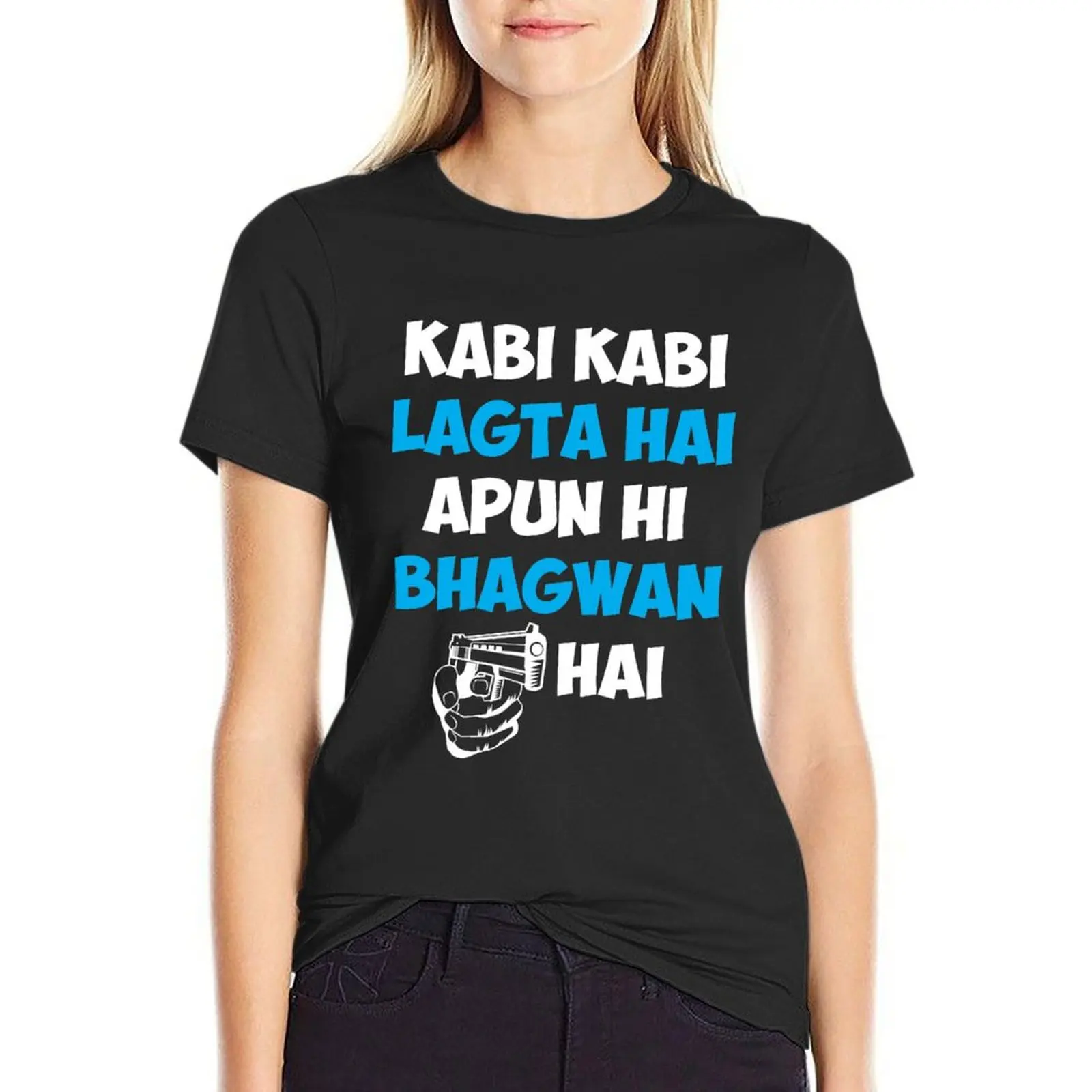 

Kabhi Kabhi Lagta Hai Apun Hi Bhagwan Hai Hindi Quote T-Shirt quick-drying vintage t shirt dress Women