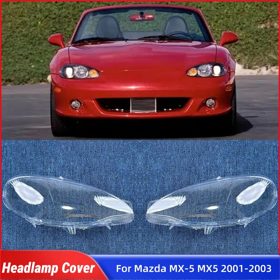 

Для Mazda MX-5 MX5 2001 2002 2003: Корпус фары, абажур, линза передней фары, крышка фары, защитный кожух фары
