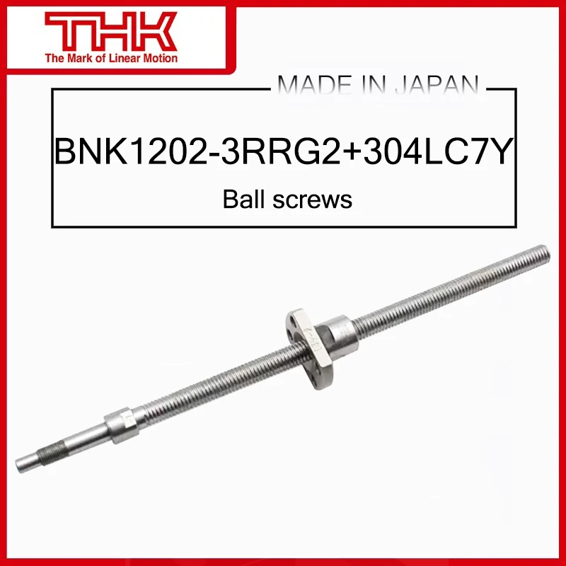 THK Ball screws BNK1202-3RRG0+304LC5Y BNK1202-3RRG2+304LC7Y BNK1202-3RRG0+354LC3Y BNK1202-3RRG0+354LC5Y BNK1202-3RRG2+354LC7Y