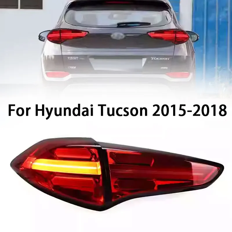 

Задние фонари для Hyundai Tucson 2015 2016 2017 2018, поворотные задние стоп-сигналы, задние фонари, автомобильные аксессуары