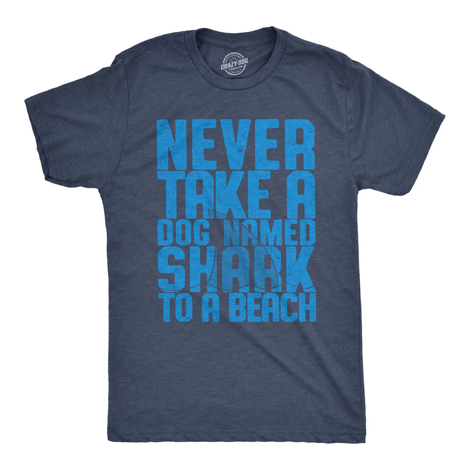 

Mens Never Take A Dog Named Shark To A Beach Tshirt Funny Tee