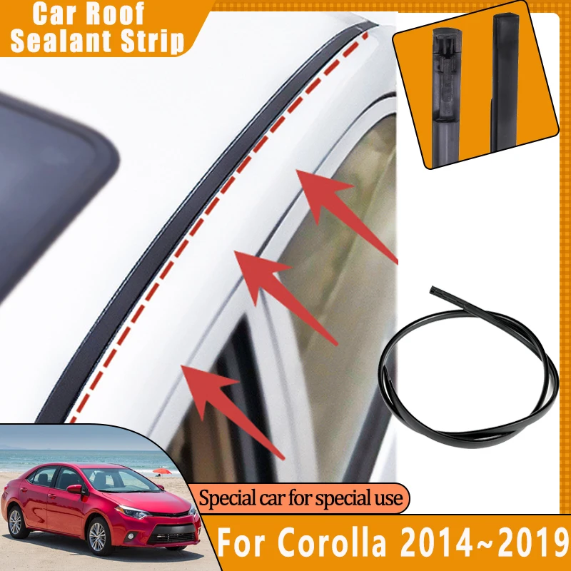 

Car Accessories For Toyota Corolla E170 E180 2014~2019 Levin Car Roof Drip Finish Moulding Garnish Rubber Seal Strip 2015 2016