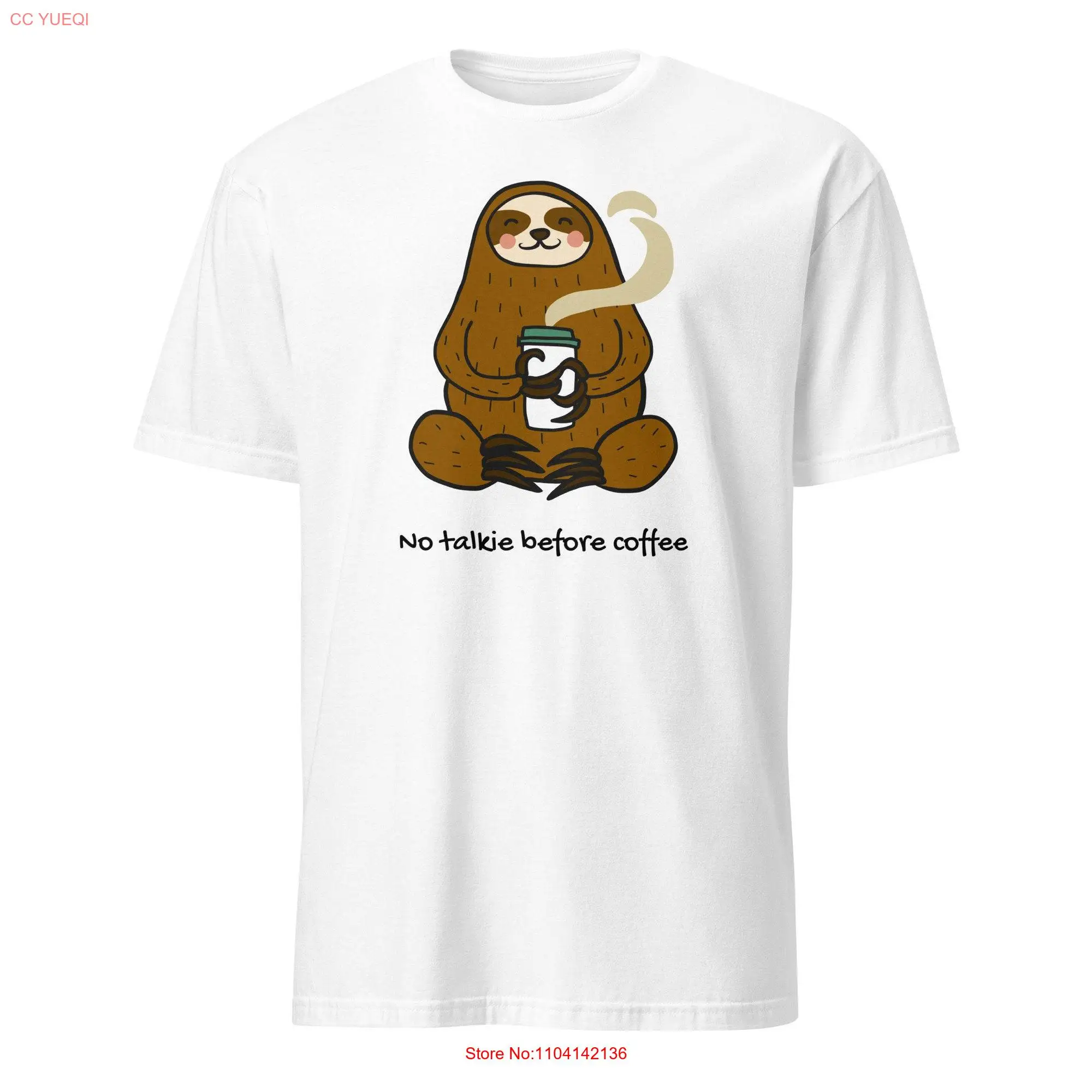 No Talkie Before Coffee Sloth  T Shirt long or short sleeves