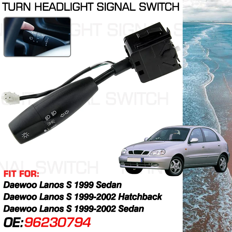 

For Chevrolet Lanos FSO Lanos Daewoo Lanos S T100 Sedan Hatchback 1999-2002 Car Turn Signal Headlight Switch Accessorie 96230794