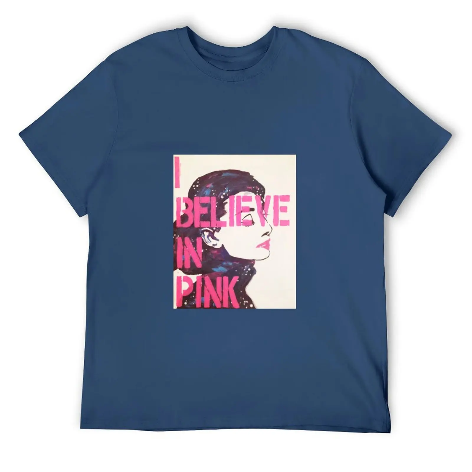 

I Believe in Pink - Audrey T-Shirt plus sizes oversized graphic tee Funny t-shirts blacks fruit of the loom mens t shirts