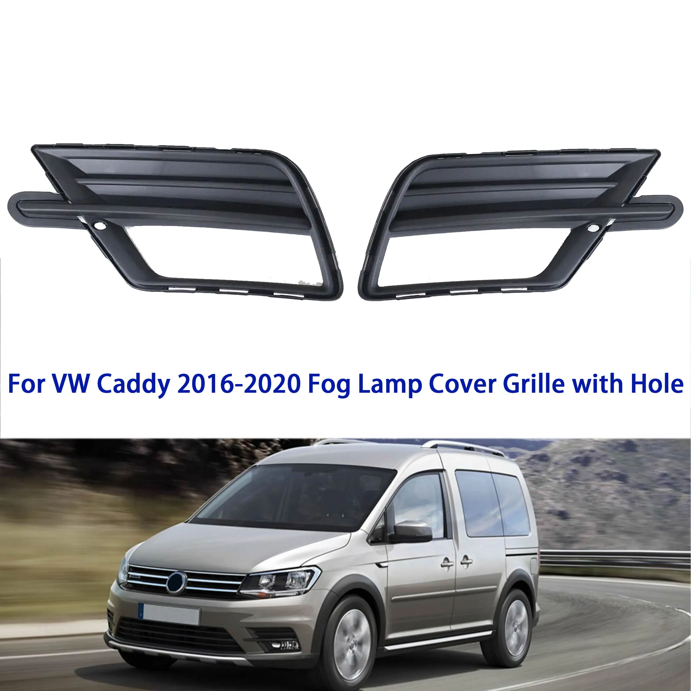 

For VW Caddy 2016 2017 2018 2019 2020 Front Bumper Fog Light Frame Grille Lamp Cover Cap with Hole 2K5853665C 2K5853666C