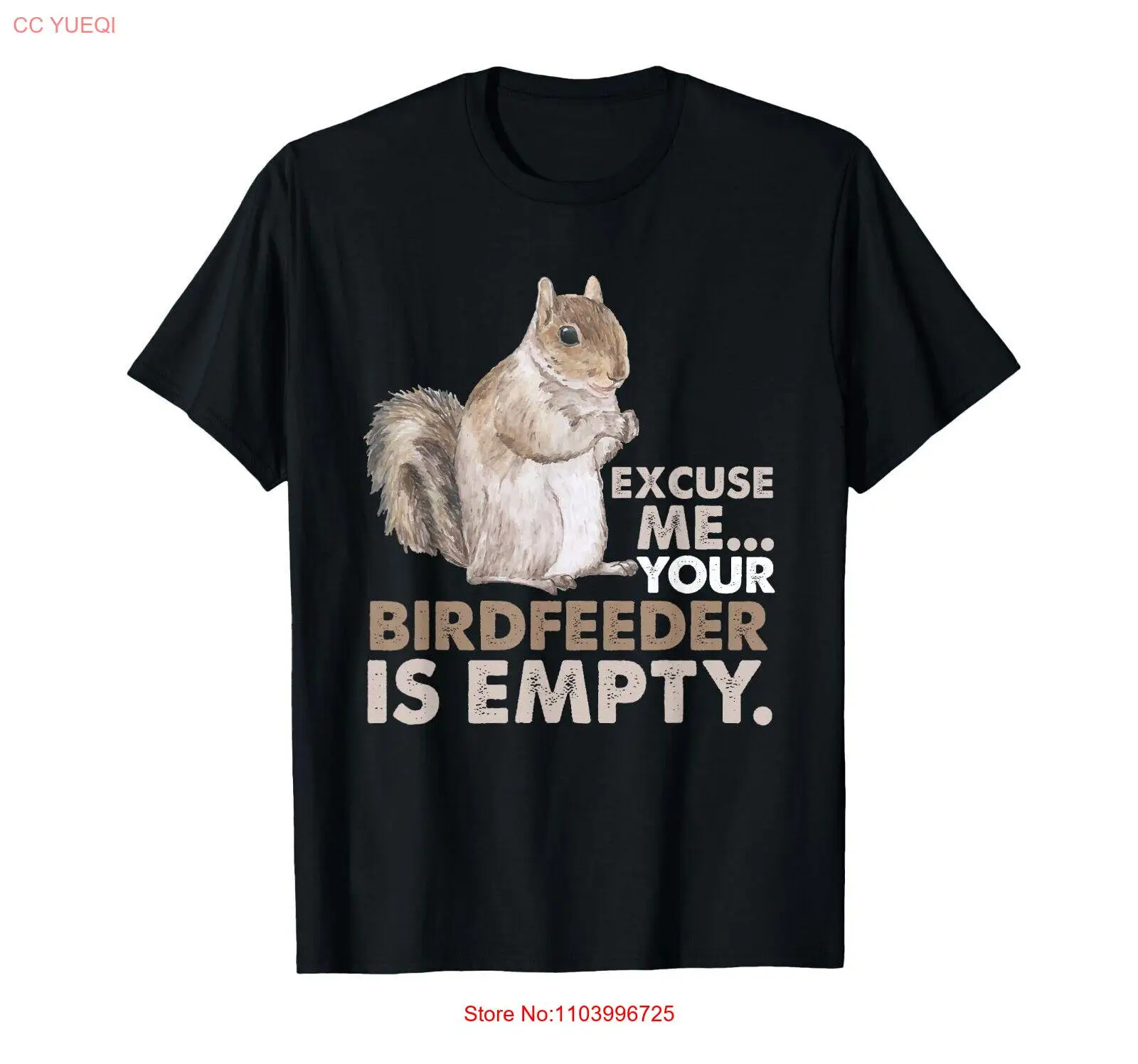 Squirrel Excuse Me Your Birdfeeder Is Empty T-Shirt