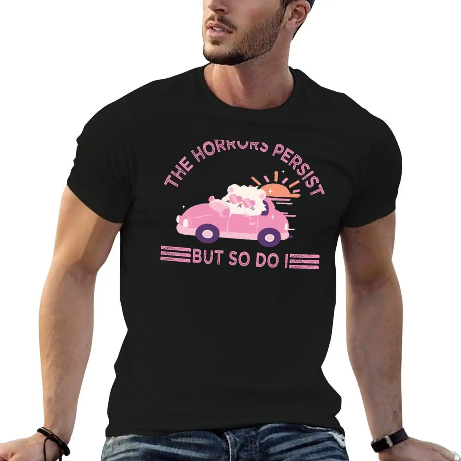 

the horrors persist but so do i T-Shirt black cotton t-shirt plain for man package funny t shirts man t shirt man plain T-shirt