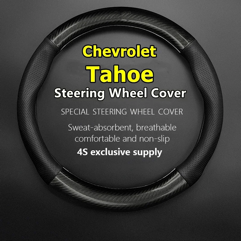 For Chevrolet Tahoe Steering Wheel Cover Genuine Leather Carbon Fiber No Smell Thin 2007 2002 2015 Z71 2015 2020