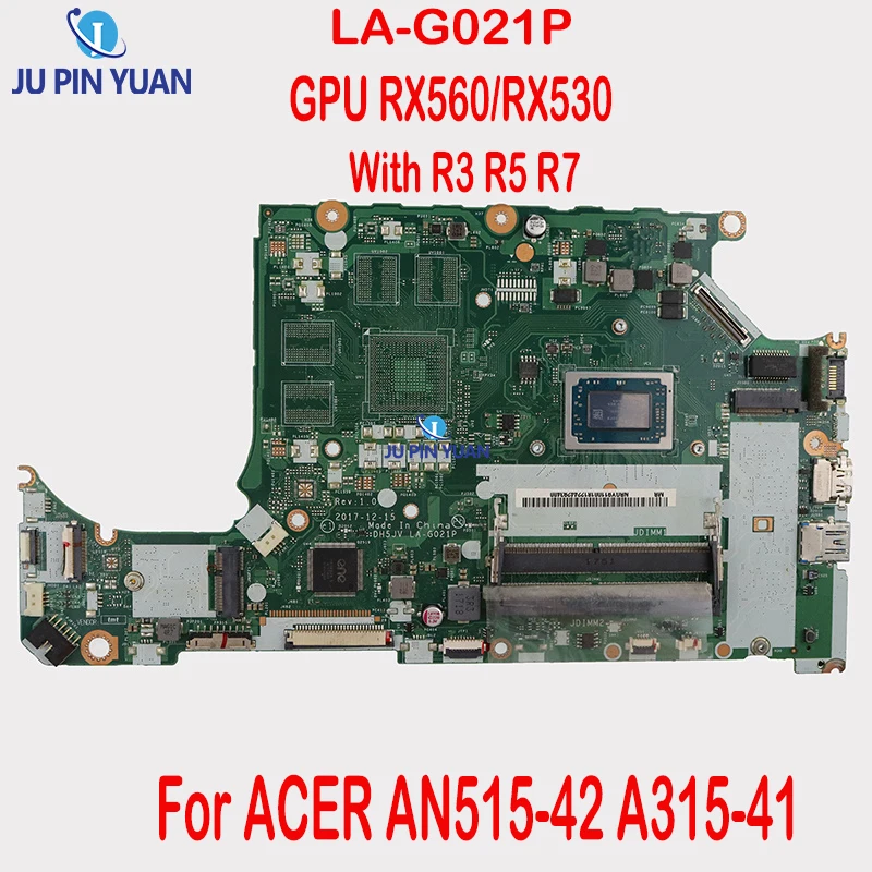 

For ACER AN515-42 A315-41 Laptop Motherboard LA-G021P Motherboard With r3 r5 r7 Amd CPU.GPU RX560/RX530 Tested 100% Work