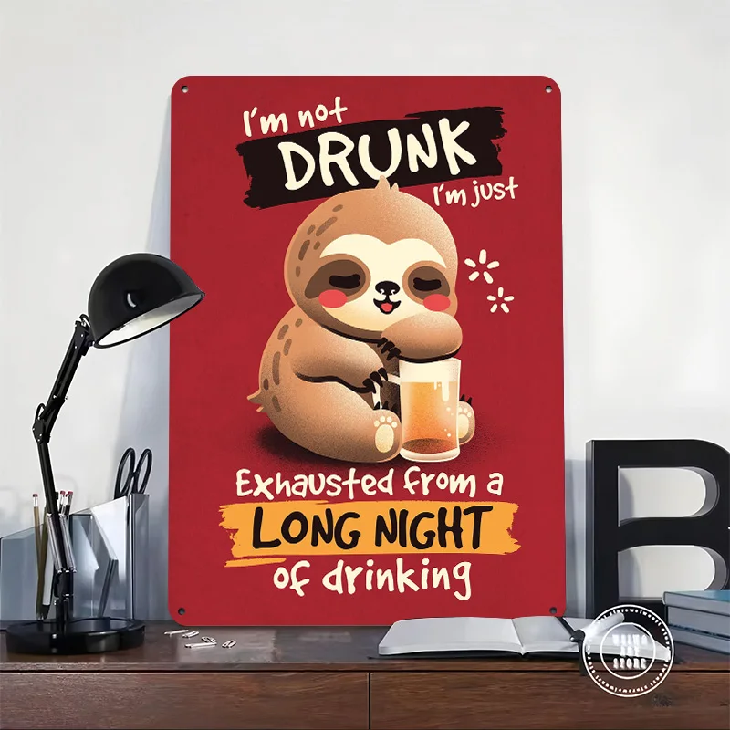Drunk Sloth Personalized 3D Textured Metal Poster Wall Art Tinplate Sign for Home Decor Room Accessories Decoration Gaming House