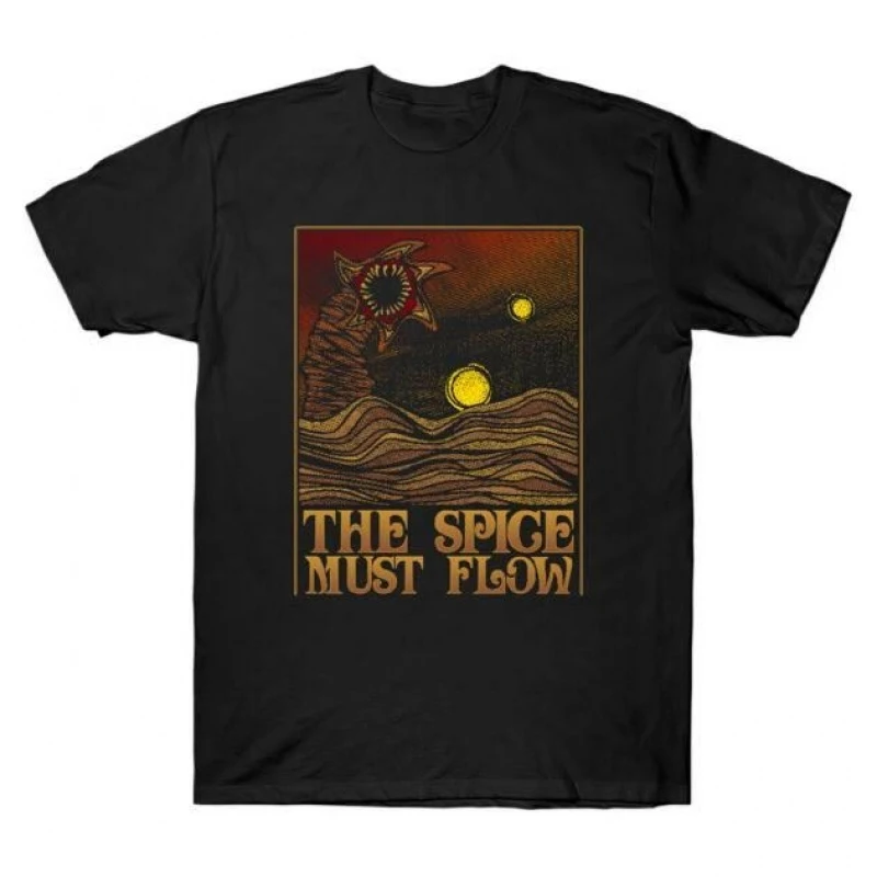 

The Spice Must Flow 0408 DUNE Sic fi fan Gift t shirt 100% cotton printed tee Short-sleeve Graphic clothes All size Tops S-6XL