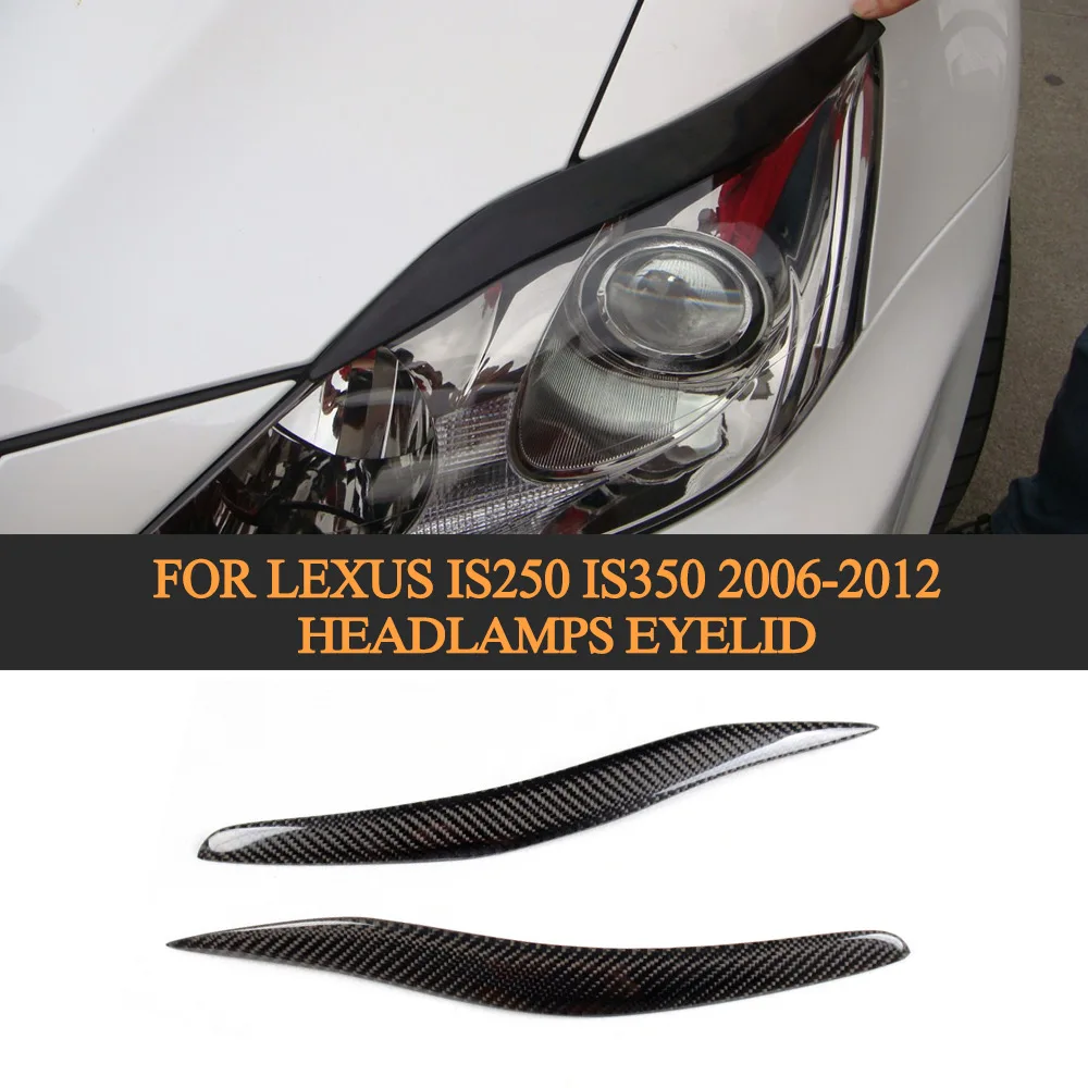 Carbon Fiber Car Headlamps Eyelid Auto Lamp Eyebrows For Lexus IS250 IS350 2006-2012