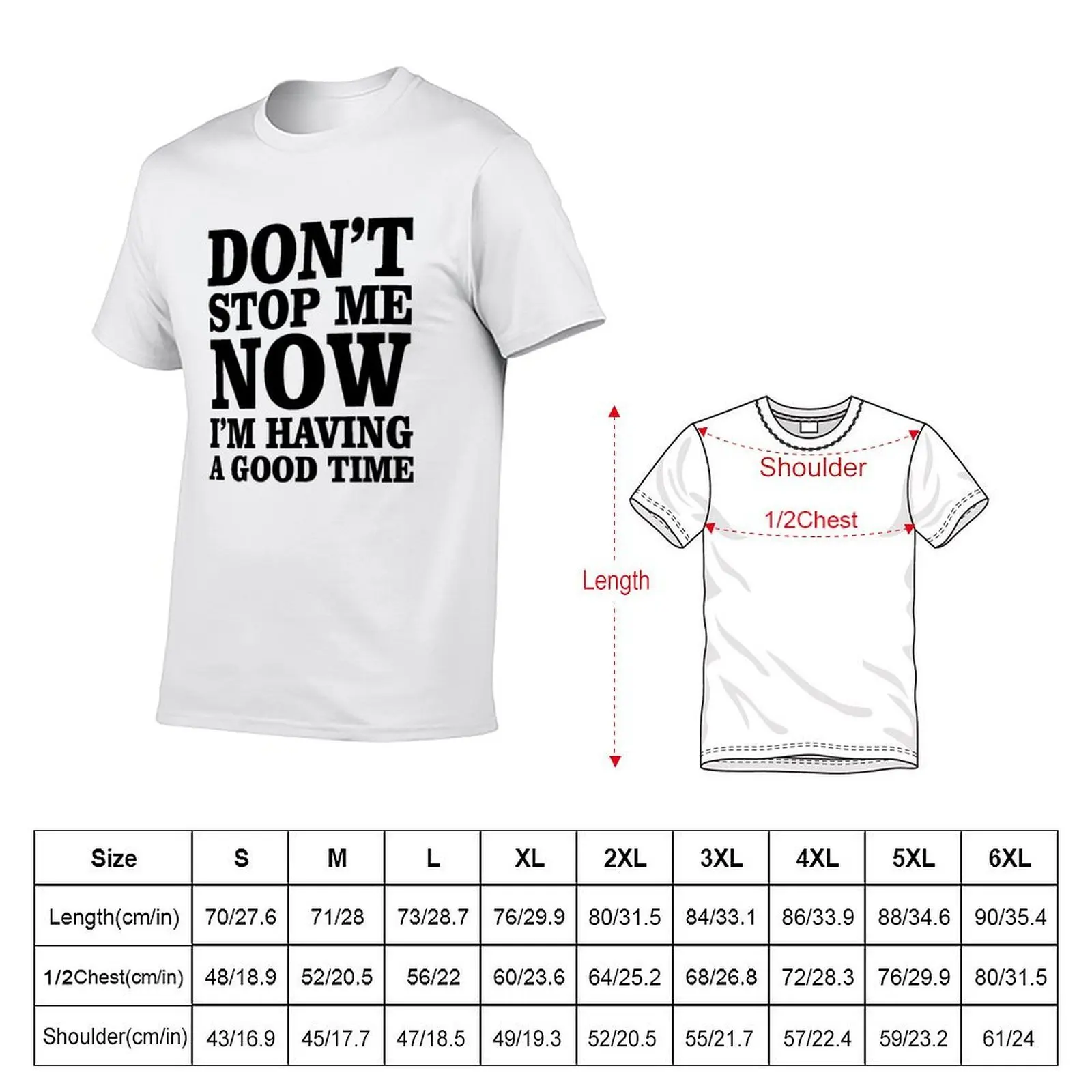 Don't Stop me. I am having a good time, Djs gift. T-Shirt t shirts for man pack white t shirts for man cotton funny T-Shirt