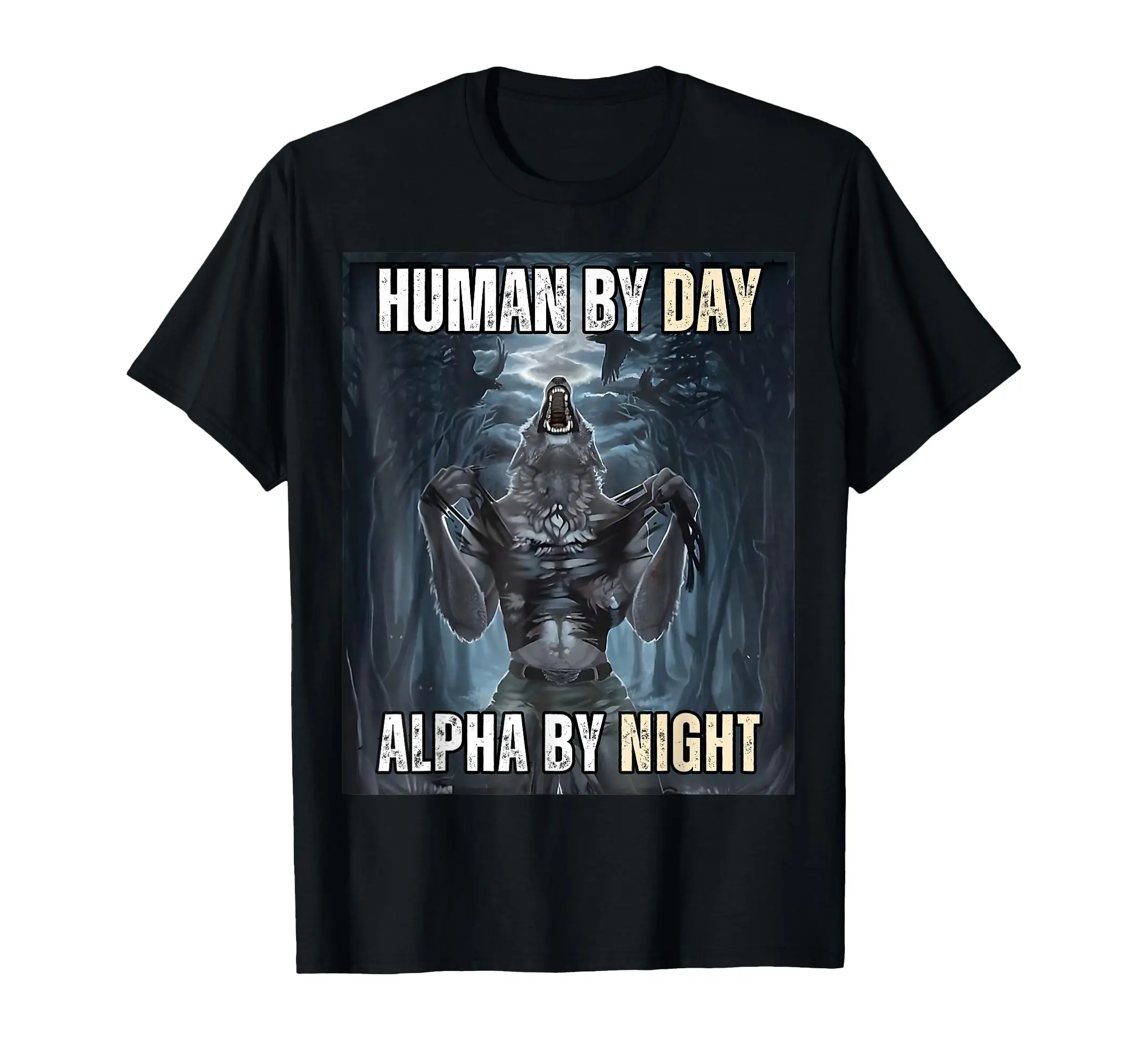 

Hot-Selling Human By Day Alpha By Night Wolf Meme T-Shirt Men Cotton Soft Shirt