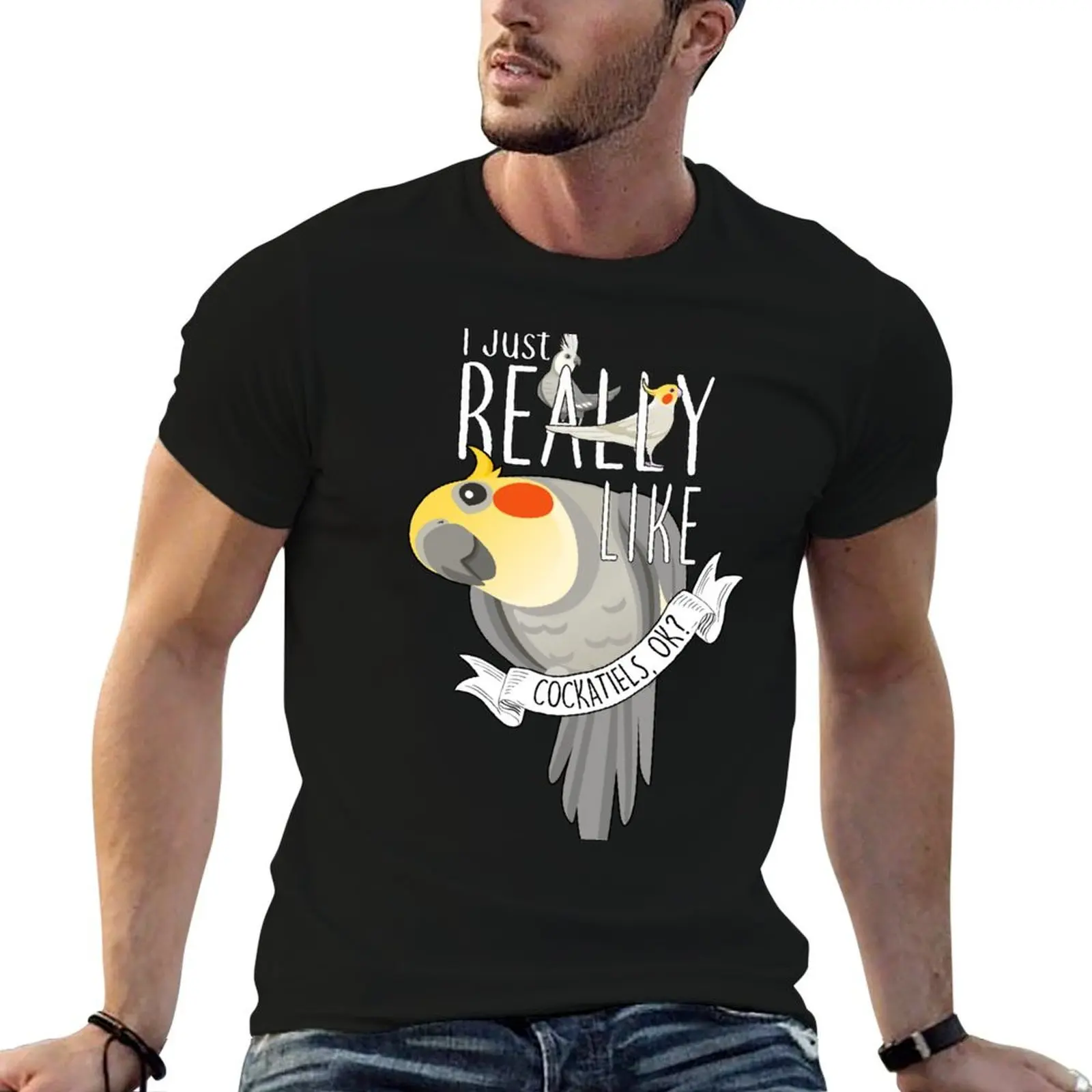 

I Just Really Like Cockatiels, OK T-Shirt t shirts with prints anime tshirt T-Shirt