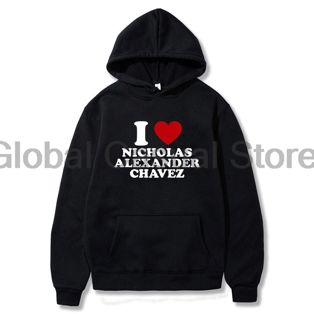 I Love Nicholas Chavez Hoodie Unisex Long Sleeve Streetwear Women Men Hooded Sweatshirts Fashion Clothes