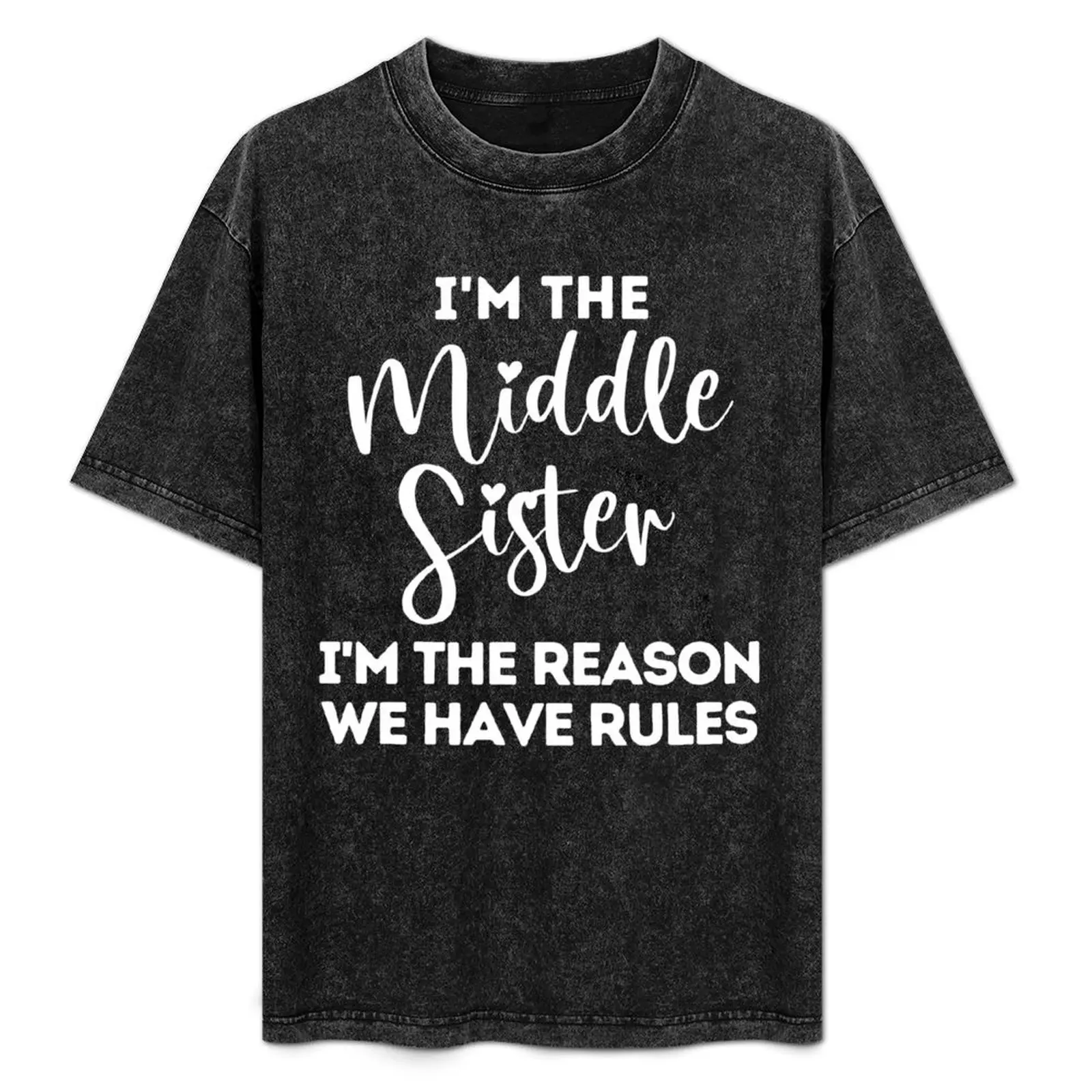

Middle Sister Reason We Have Rules. Funny Sibling Apparel T-Shirt Basic Comfort Fit T-Shirt for Men
