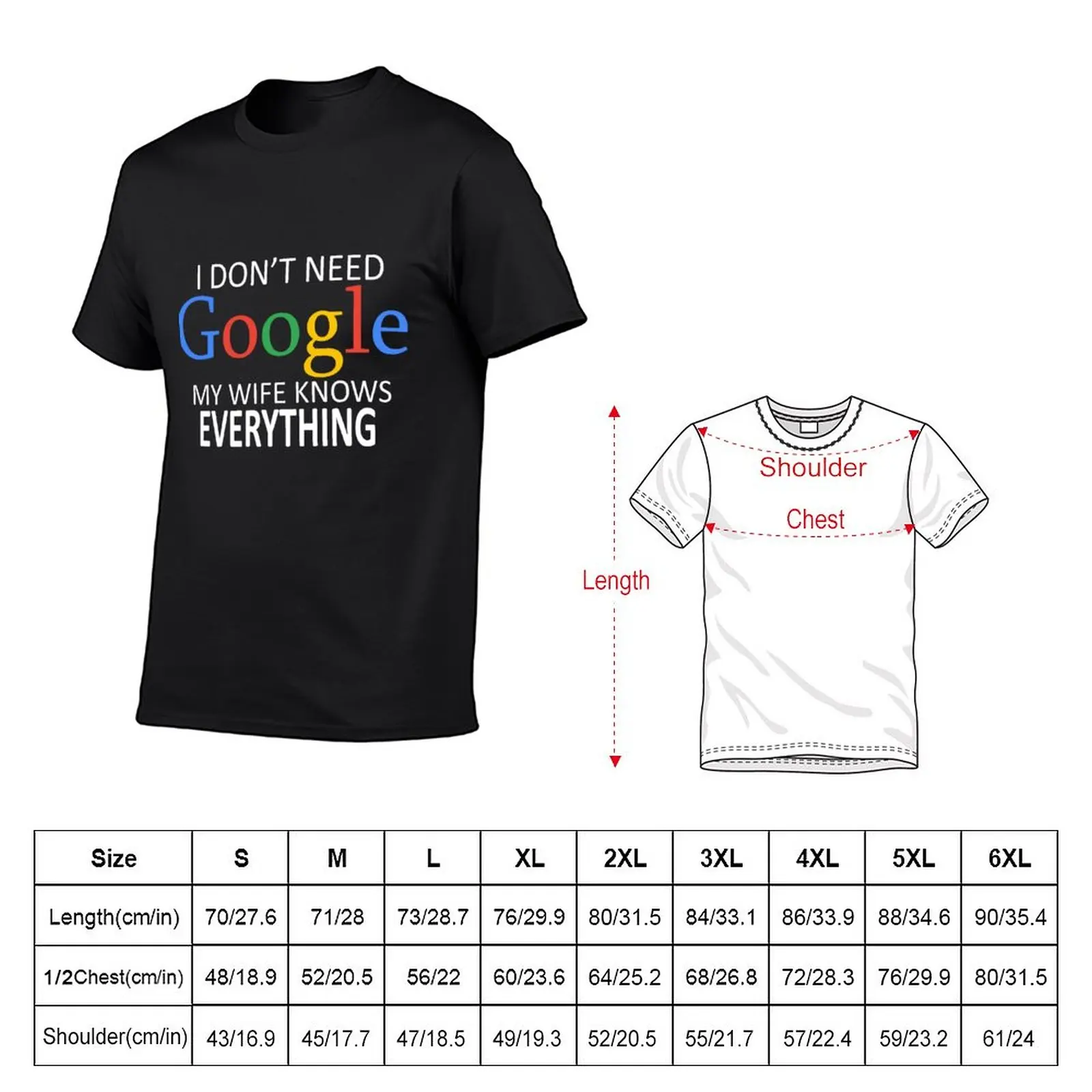 New I Don't Need Google, My Wife Knows Everything! Funny Husband Dad Groom T-Shirt