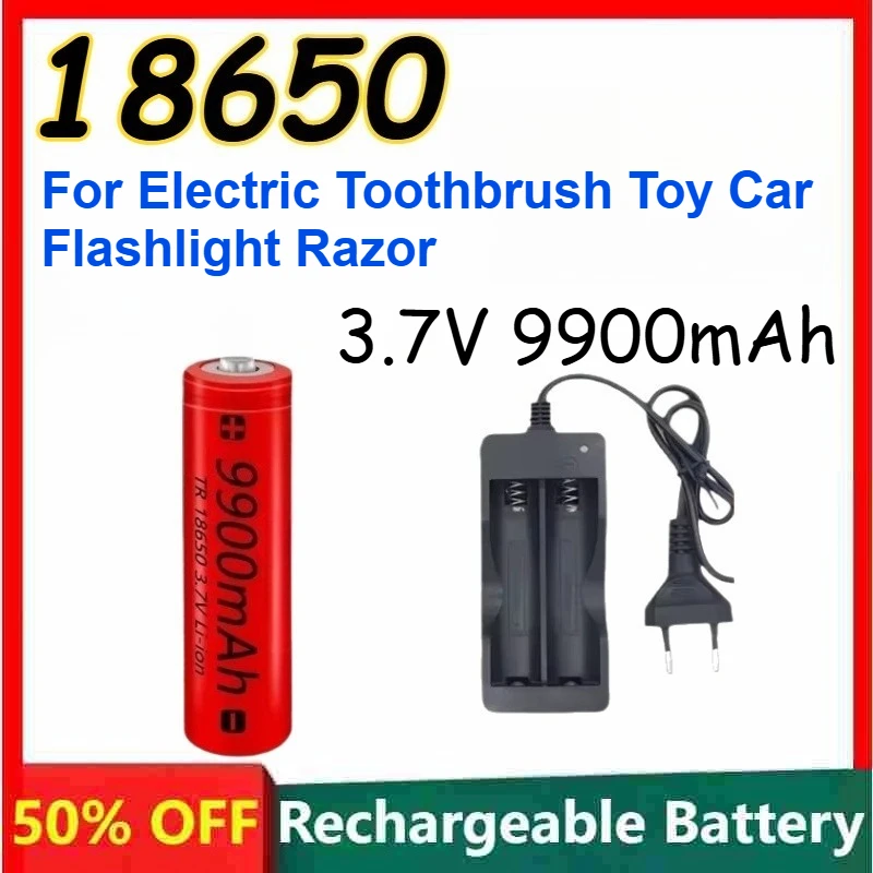 18650 Lithium-ion Battery 3.7V 9900mAh for Electric Toothbrush Toy Car Flashlight Razor Large Capacity Rechargeable Battery