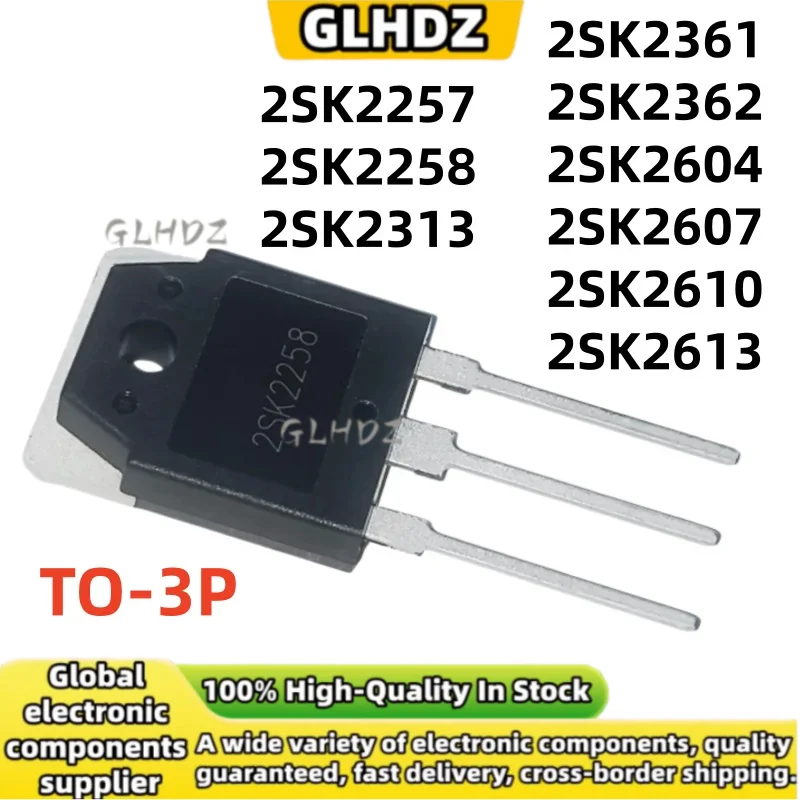 5PCS TO-3P 2SK2257 2SK2258 2SK2313 2SK2361 2SK2362 2SK2604 2SK2607 2SK2610 2SK2613 new in stock