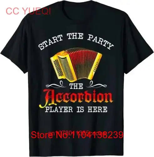 Start The Party Accordion Player Is Here T Shirt Size S 5XL long or short sleeves