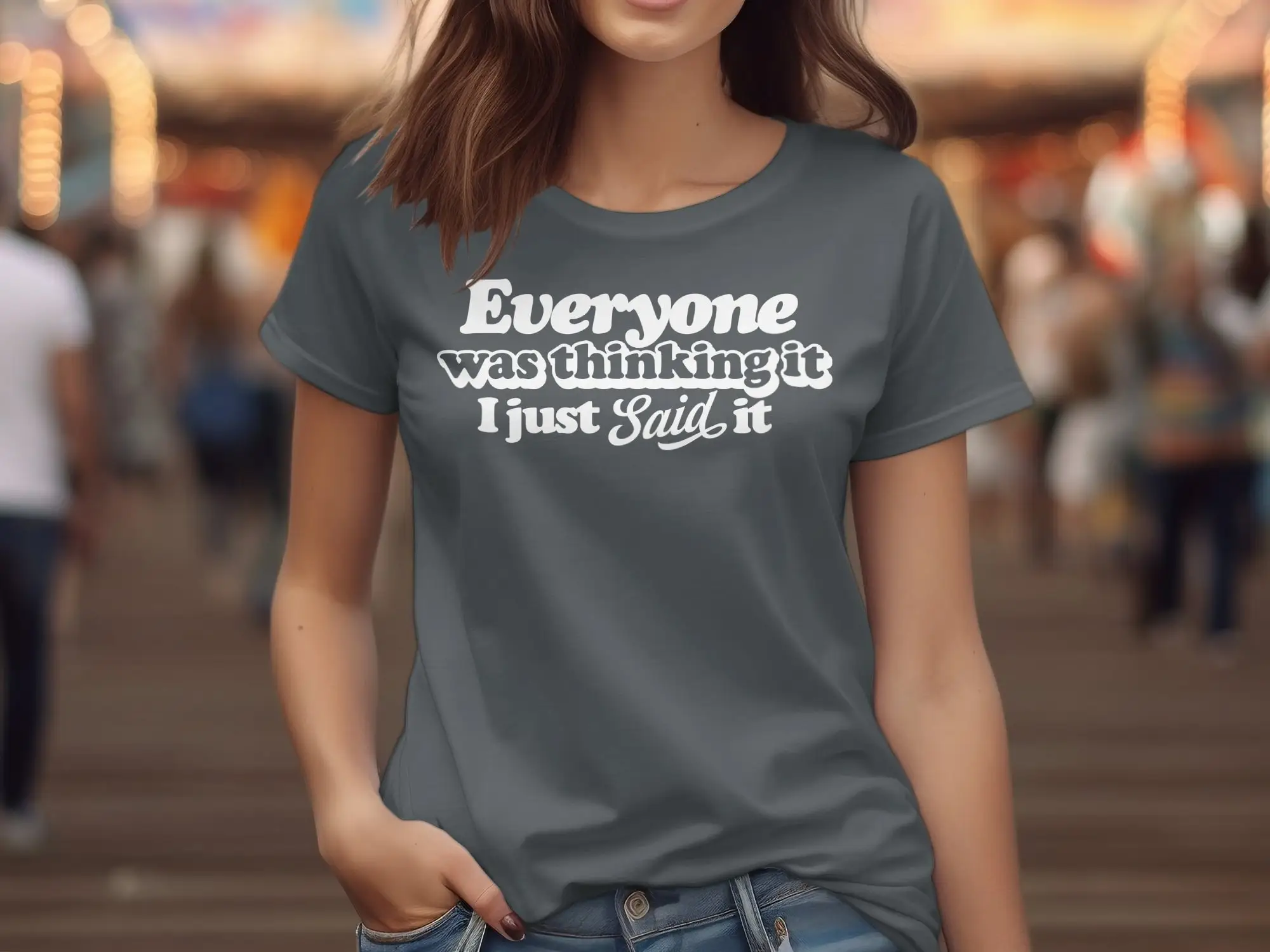 Funny Quote T Shirt Everyone Was Thinking It I Just Said Casual Sarcastic Humor Idea