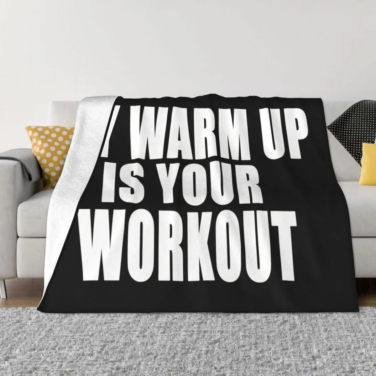 

My Warm Up Is Your Workout Funny Fitness Gym Training Weights Lowest Price Vacation Throw Blanket