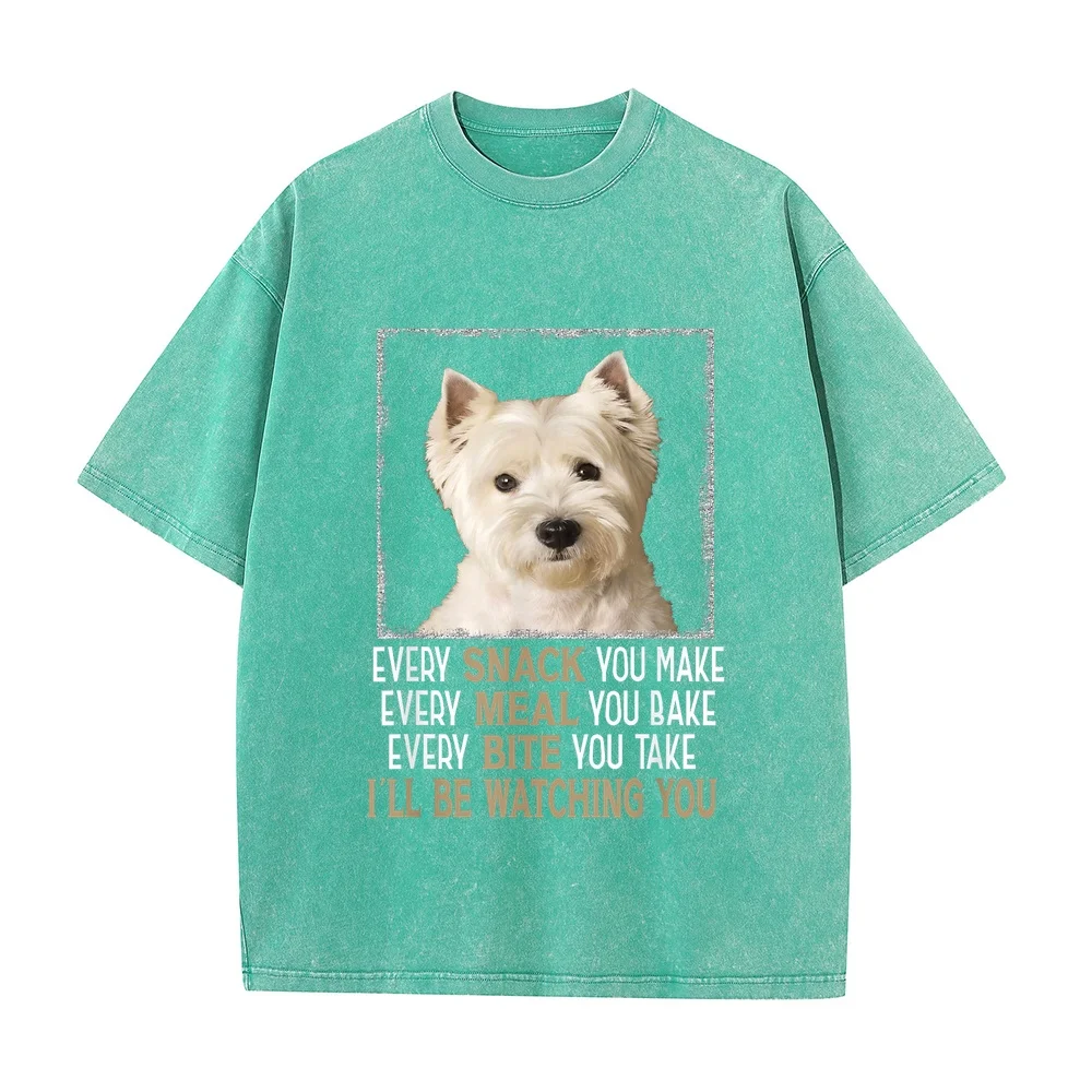 Westie Dog Meme Every Snack You Make I'll Be Watching T-Shirt Luxury Brands Man Clothes Men's Short Shirts Great Present T