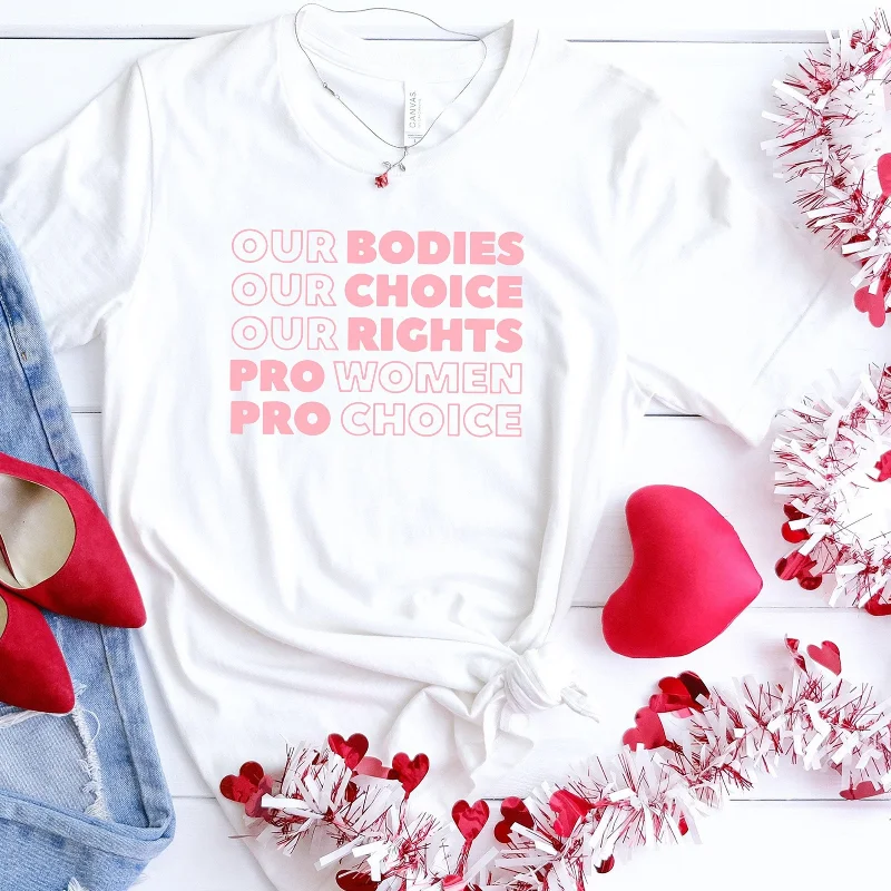 Our Bodies Pro Choice T Shirt Reproductive Rights Feminist Clothing My Body Top Abortion is Healthcare Activist Women s