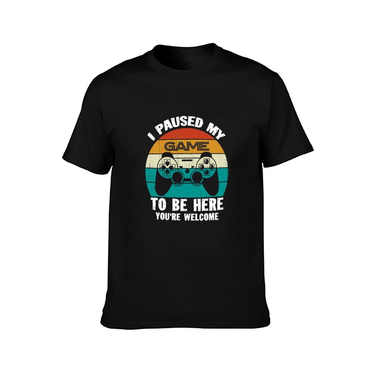 I Paused My Game To Be Here T-Shirt Modern Print Casual T-Shirt