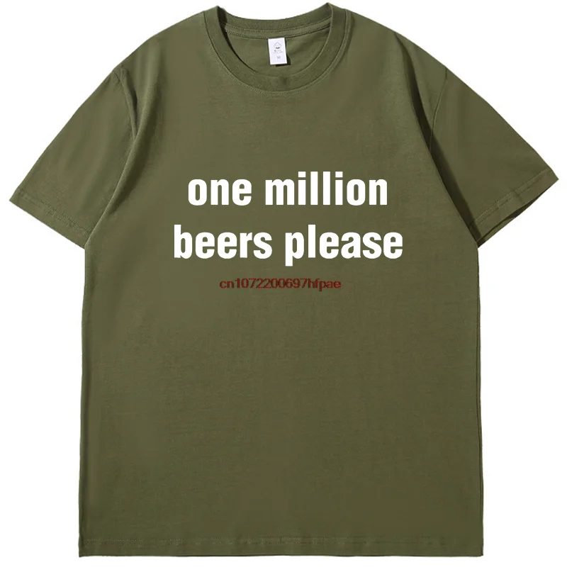 One Million Beers Please Funny Shirts Graphic Tee Printed T-Shirt Summer New In Tops & Tees Fashion For Man Cotton T-Shirt