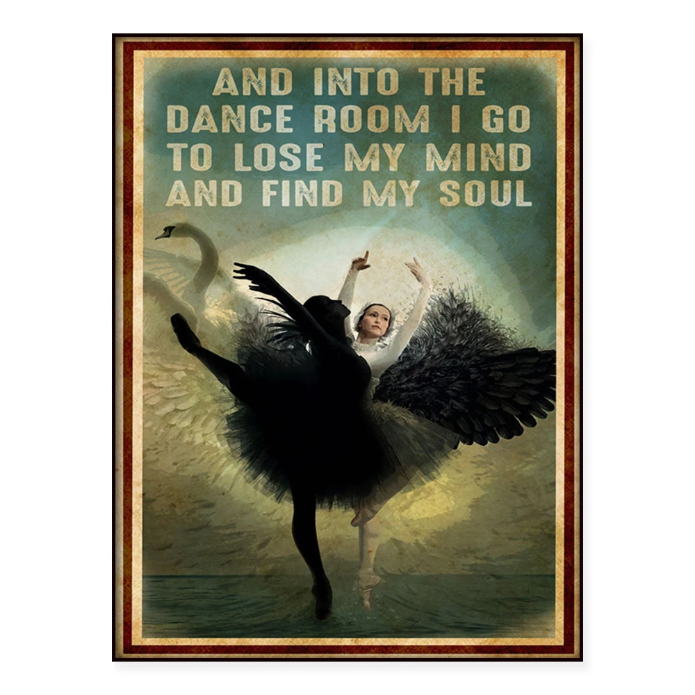 Tendu's ballet ballerina and in the dance hall I'll lose my mind and find my soul poster at home living decor display