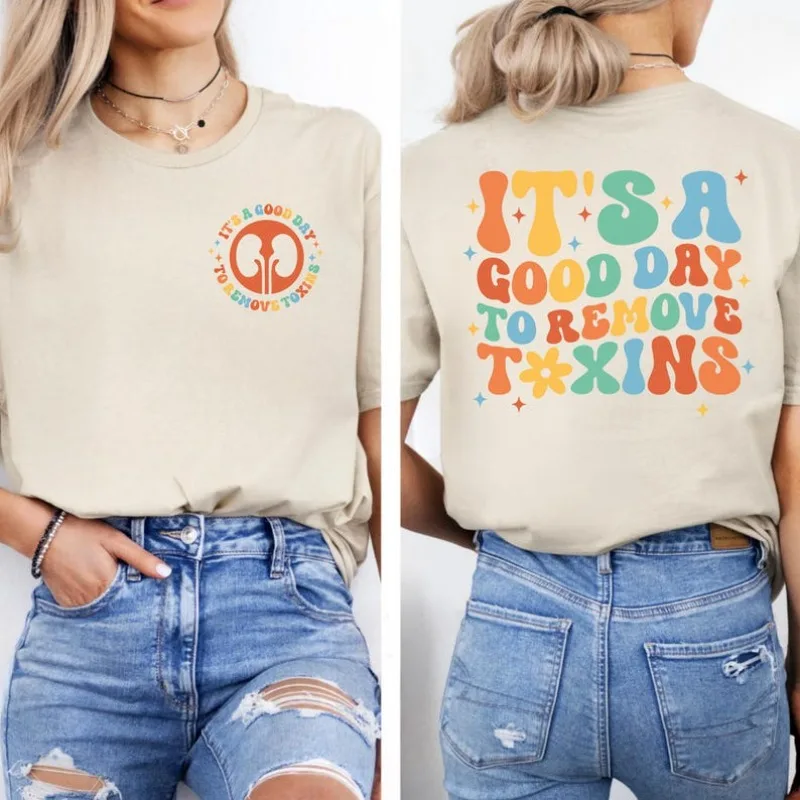 It’s A Great Day To Remove Toxins Cotton T-Shirt Funny Dialysis Nurse RN Gift Tech New Nurse or Nursing Student Appreciation Tee