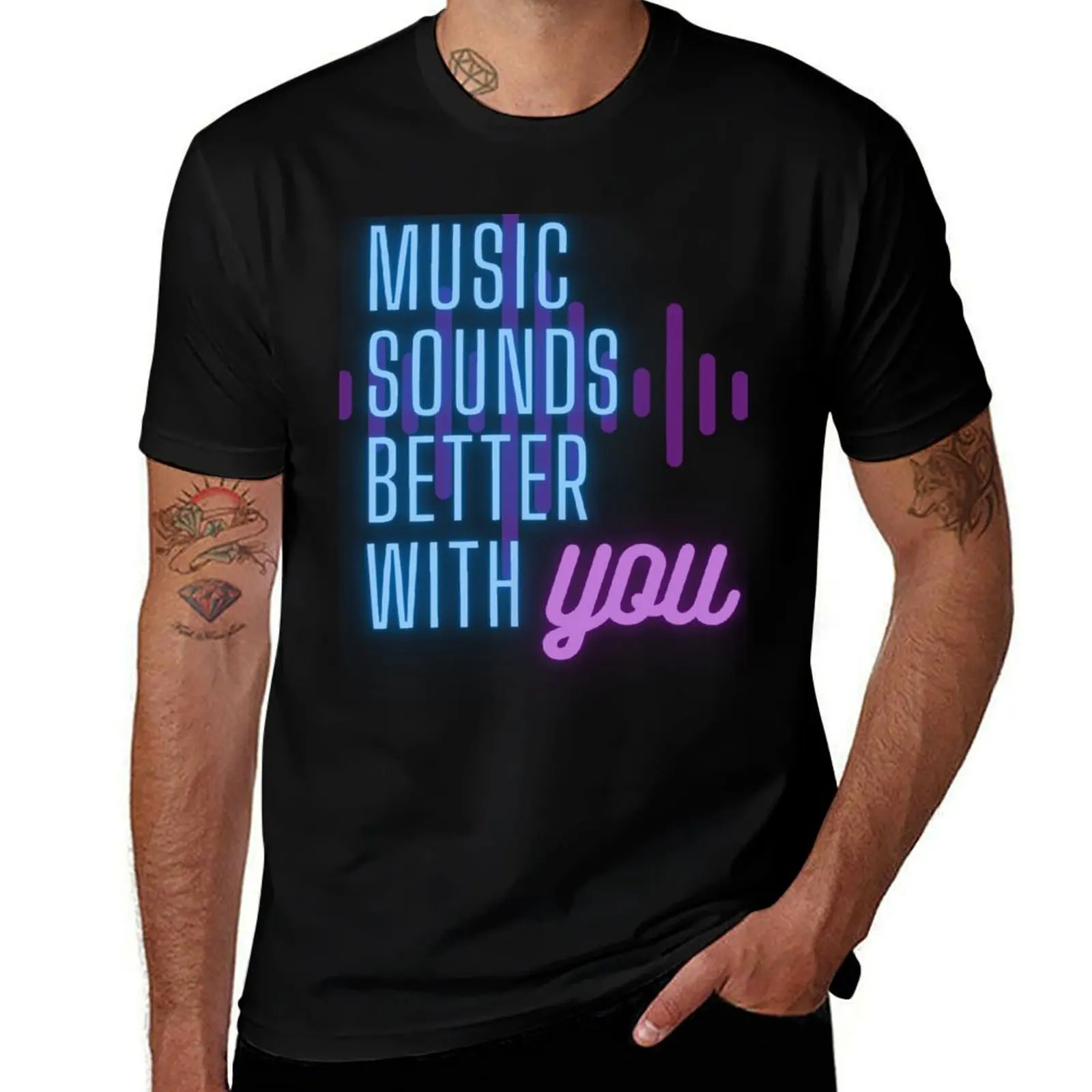 

Music Sounds Better With You T-Shirt t shirt man cotton man t shirts for men T-Shirt