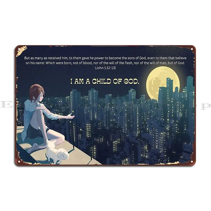 John 1 12 13 I Am A Child Of God Metal Signs Create Retro Club Bar Garage Designing Tin Sign Poster